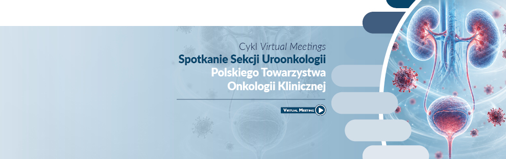 Virtual Meetings Spotkanie Sekcji Uroonkologii PTOK 2026