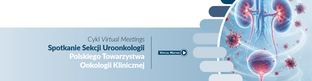 Virtual Meetings Spotkanie Sekcji Uroonkologii PTOK 2026